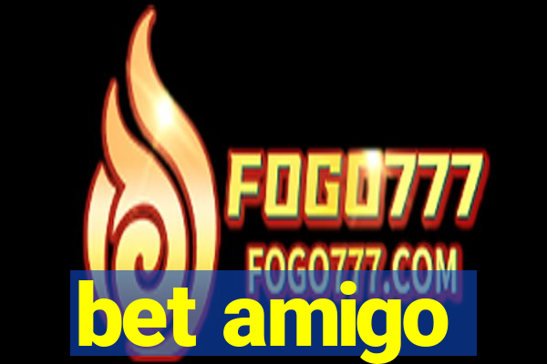 bet amigo